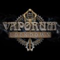 Vaporum Lockdown